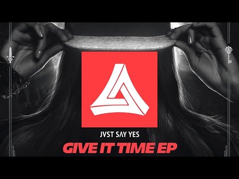 JVST SAY YES & Torro Torro - Give It Time