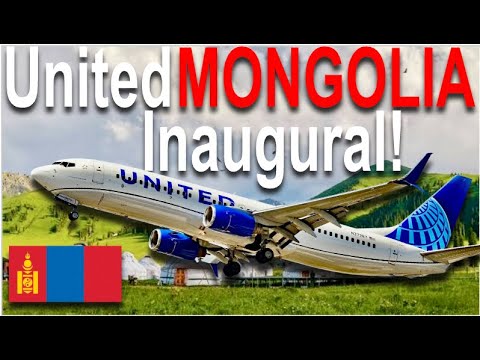 UNITED Airlines’ FIRST FLIGHT to MONGOLIA!