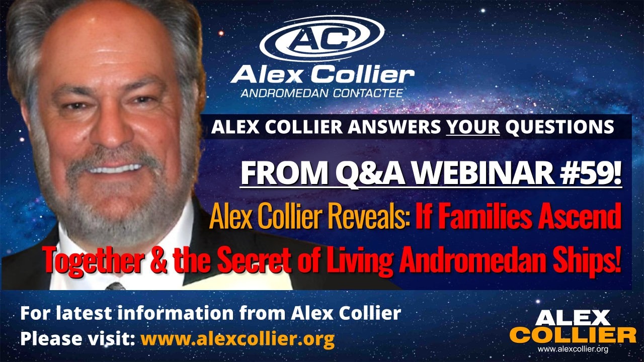 Alex Collier Reveals If Families Ascend Together & the Secret of Living Andromedan Ships!