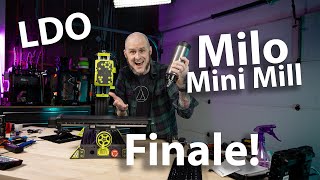 FINALE! - LDO Milo Mini Mill - Stream 07