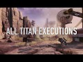Titanfall 2 - All Titans Executions (Normal, Prime and Monarch)