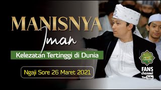 Download lagu MANISNYA IMAN • Ngaji Sore 26 Maret 2021 Gus Yusuf Al Baqir bin KH Uzairon Thoifur Abdillah Temboro mp3