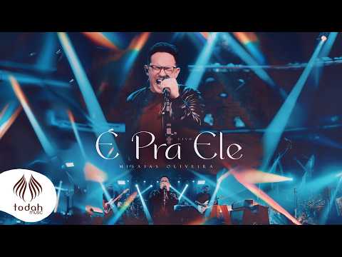 É Pra Ele | Misaias Oliveira [Clipe Oficial]