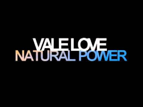 Vale Love - Natural Power (lento violento)