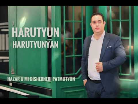 Harutyun Harutyunyan - Hazar u mi gisherneri patmutyun | Cover |