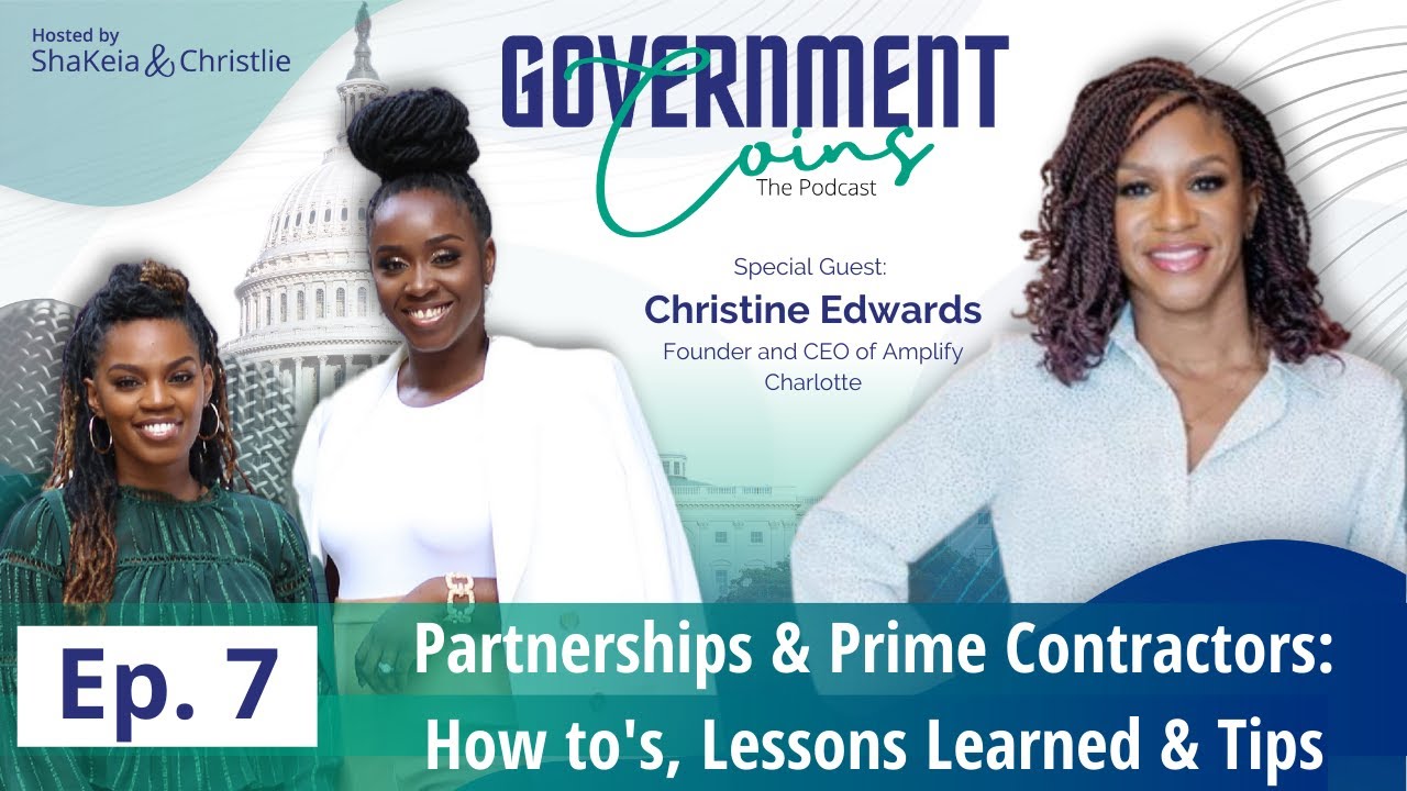 Ep. 7 - Partnerships & Prime Contractors: How to's, Lessons Learned & Tips W/ Christine Edwards