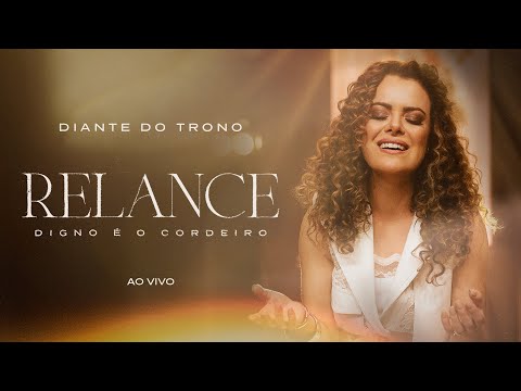 Diante do Trono - Relance (Digno é o Cordeiro) (Ao Vivo)