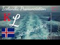 Icelandic Pronunciation: K, L