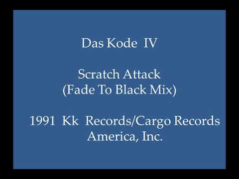 Das Kode IV - Scratch Attack (Fade To Black Mix)