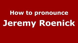 How to pronounce Jeremy Roenick