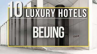 Top 10 hotels in Beijing: Luxury hotels in Beijing, China