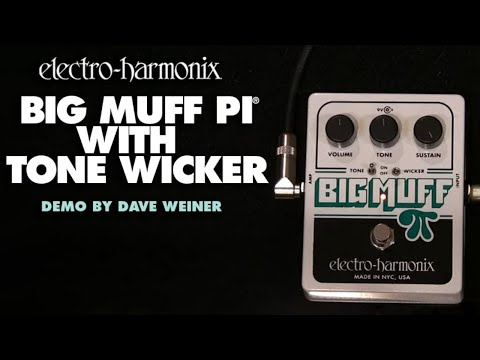 Electro-Harmonix Big Muff Pi With Tone Wicker Distortion / Sustainer Pedal (Demo by Dave Weiner)