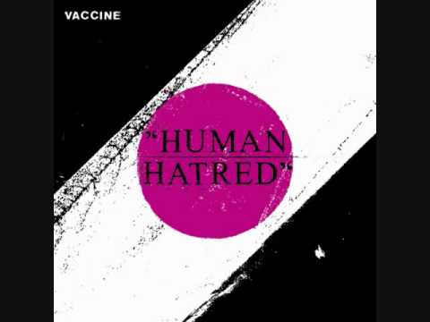 Vaccine - Human Hatred 7