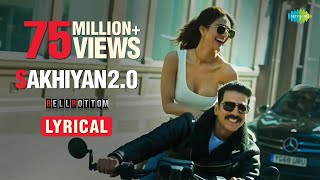 Sakhiyan20  Lyrical  Akshay Kumar  Vani Kapoor  Ma