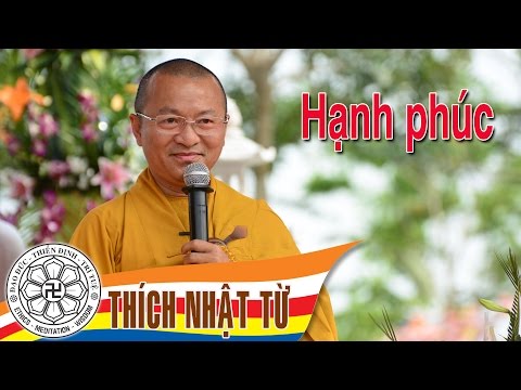 Hạnh phúc 1A - Thích Nhật Từ - 2004