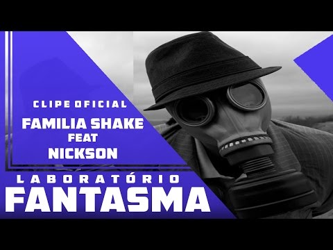 Familia Shake Feat Nickson - Laboratório Fantasma (Clipe Oficial )