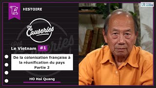 Causeries Histoire - Le Vietnam #1 - De la colonisation française à la réunification du pays - Partie 2