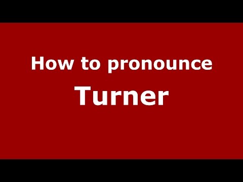 How to pronounce Turner