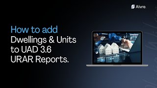 How to add Dwellings and Units to UAD 3.6 URAR Reports