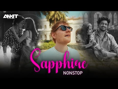 Sapphire x Megamix Mashup - Nonstop | Dj Ankit Jhansi | Ed Sheeran ft.Arijit Singh , SRK | Chaleya