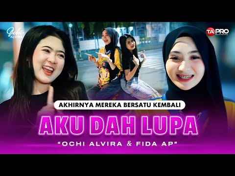 AKU DAH LUPA - Ochi Alvira & Fida AP (OFFICIAL MUSIC VIDEO OCHI & FIDA) | Dulu Sakit Sekarang Lega ~