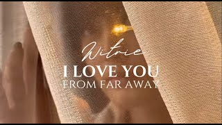 I Love You (From Far Away) Music Video