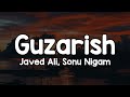 Guzarish Lyrics Javed Ali Sonu Nigam Tu Meri Adhuri Pyas Pyas Tu Aa Gayi Man Ko Raas Raas