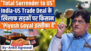 Farmer outfits slam India–US trade deal as ‘total surrender' to America | Ankit Agrawal Study IQ