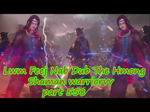 Lwm Feej Nab Dub The Hmong  Warrior Legendary  Story Part 558 - 21/10/2023