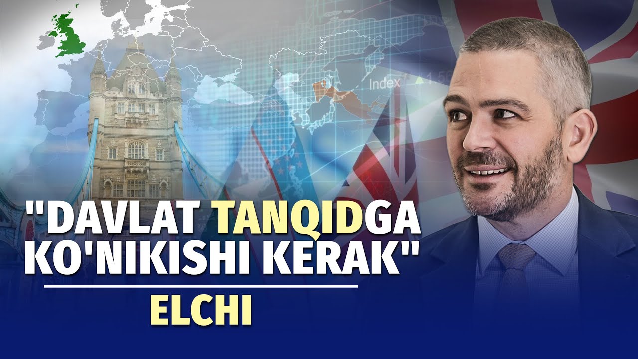 "O'zbekistonda davlatga tanbeh berish - noto'g'ri sanalgan" - Britaniya elchisi