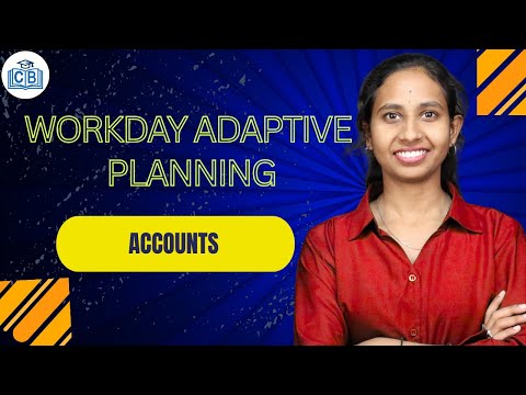 Workday Adaptive Planning Accounts Overview | Workday Tutorial | Workday Training | CyberBrainer