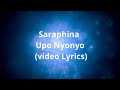SARAPHINA UPO NYONYO VIDEO LYRICS Uponyonyo Saraphina Upotiti