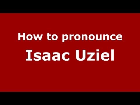 How to pronounce Isaac Uziel (Arabic/Morocco) - PronounceNames.com