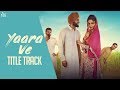 Yaara Ve Firoz Khan Gurmeet Singh Gagan Kokri Monica Gill Yuvraj Hans Raghveer Boli