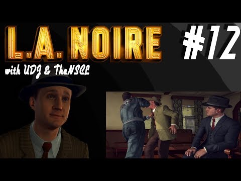 LA NOIRE w/ UDJ & TheNSCL - Episode 12 - Following the Lead