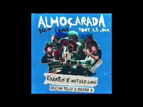 Karetus x Wet Bed Gang ft. Deejay Telio & Deedz B - Almoçarada (Tout Le Jour) [BIZT Remix]