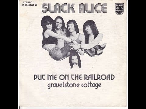 Slack Alice  - Put Me On The Railroad