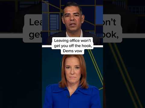 Leaving office won’t get you off the hook, Dems vow