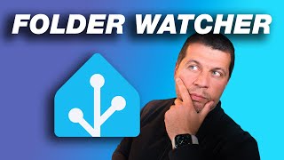 Home Assistant Folder Watcher Integration | Step-by-Step Guide