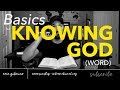 Basics of Knowing God (Word)