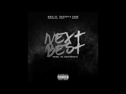 Adis ft. Tripsup & Fade - Next Best (Prod. Southbeats)