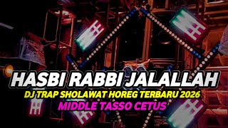 Download lagu DJ SHOLAWAT HASBI RABBI JALLALLAH FULL BASS HOREG MIDDLE TASSO NROTOK mp3