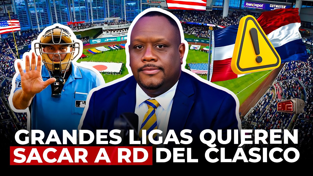 ¡ESCÁNDALO MUNDIAL! GRANDES LIGAS QUIEREN SACAR A LOS DOMINICANOS DEL CLÁSICO