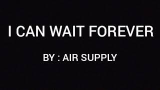 I can wait forever (LYRICS) - Air Supply