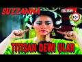 FILM SUZZANNA TITISAN DEWI ULAR FULL MOVIE
