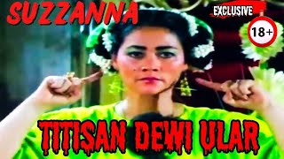 Download lagu FILM SUZZANNA TITISAN DEWI ULAR FULL MOVIE mp3