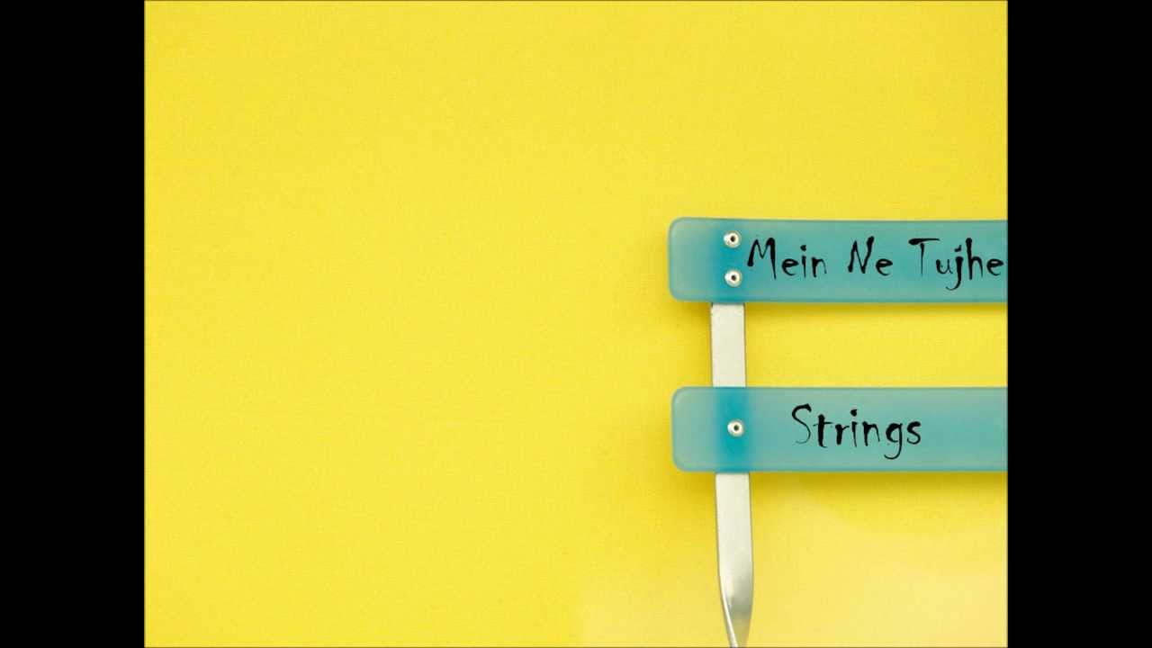 Mein Ne Tujhe Lyrics  | Strings | Strings (Band) | Strings (Band)