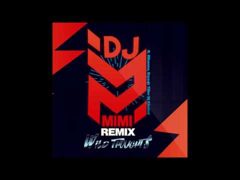 DJ MIMI REMIX - Wild Thoughts (DJ Khaled Ft. Rihanna, Bryson Tiller) 2017