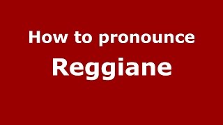 How to pronounce Reggiane