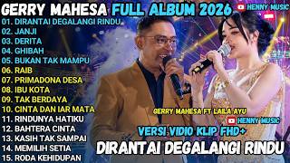 Download lagu GERRY MAHESA FULL ALBUM - DIRANTAI DEGALANGI RINDU - JANJI - GHIBAH - DERITA MAHESA MUSIK FULL ALBUM mp3